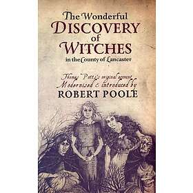 Thomas Potts, the Wonderful Discovery of Witches in the County of Lancaster