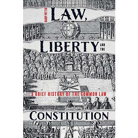 Law, Liberty and the Constitution (häftad, eng)