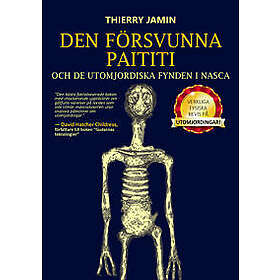 Den försvunna Paititi och de utomjordiska fynden i Nasca (häftad)