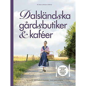 Dalsländska gårdsbutiker & kaféer (inbunden)