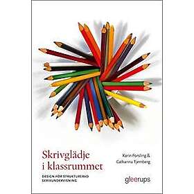 Skrivglädje i klassrummet : Design för strukturerad skrivundervisning