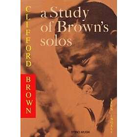 Clifford Brown – a Study of Brown's solos : Also a Book on Jazz Harmony before 1