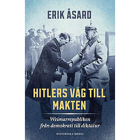 Hitlers väg till makten : Weimarrepubliken från demokrati till diktatur