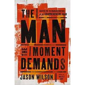 The Man the Moment Demands