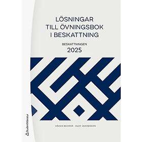 Lösningar till Övningsbok i beskattning Beskattningen 2025