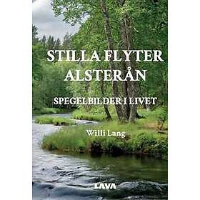 Stilla flyter Alsterån : spegelbilder i livet