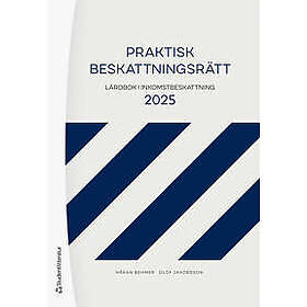 Praktisk beskattningsrätt Lärobok i inkomstbeskattning 2025