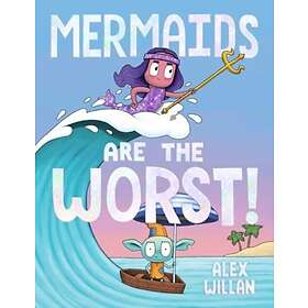 Mermaids Are the Worst!