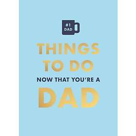 Things to Do Now That You're a Dad