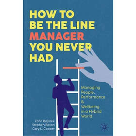 How to Be the Line Manager You Never Had (inbunden, eng)