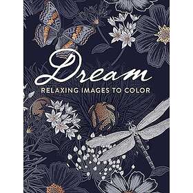 Dream: Relaxing Images to Color (häftad, eng)