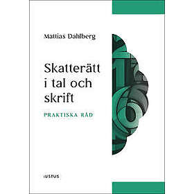Skatterätt i tal och skrift : Praktiska råd