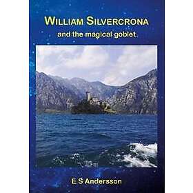 William SIlvercrona and the magical goblet