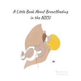 A little book about breastfeeding in the NICU