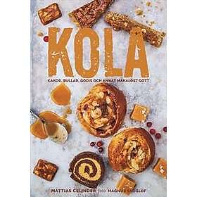 Kola : kakor, bullar, godis och annat makalöst gott