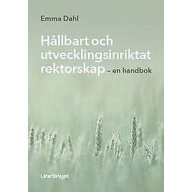 Hållbart och utvecklingsinriktat rektorskap en handbok