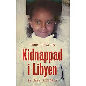 Kidnappad i Libyen : en sann historia