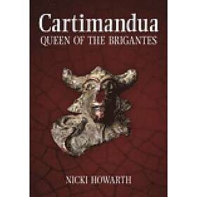 Cartimandua Queen of the Brigantes