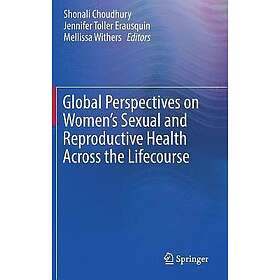 Global Perspectives on Women's Sexual and Reproductive Health Across the Lifecourse