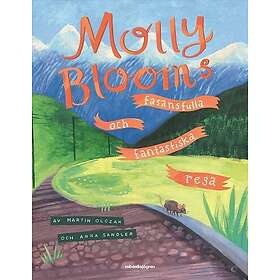 Molly Blooms fasansfulla och fantastiska resa
