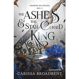 The Ashes & the Star-Cursed King (svensk utgåva)