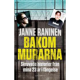Bakom murarna : skruvade historier från mina 23 år i fängelse