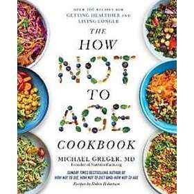The How Not to Age Cookbook