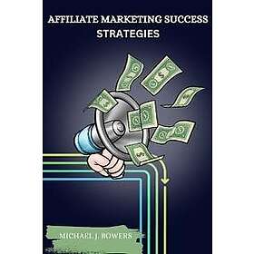 Affiliate Marketing Success Strategies