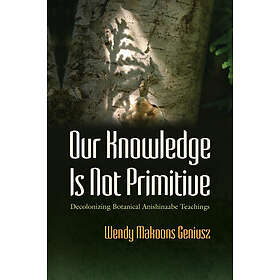 Our Knowledge Is Not Primitive