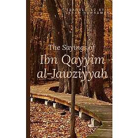 The Sayings of Ibn Qayyim al-Jawziyyah