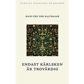 Endast kärleken är trovärdig