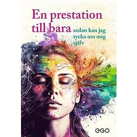 En prestation till bara sedan kan jag tycka om mig själv