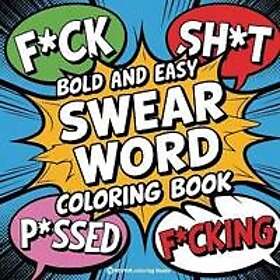 Bold and Easy Swear Word Coloring Book for Adults and Teens