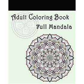 Adult Coloring Book: Full Mandala: Mandalas for Stress relief