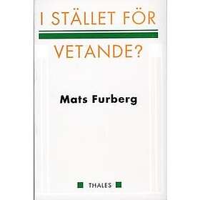 I stället för vetande?