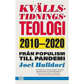 Kvällstidningsteologi : 2010-2020 från populism till pandemi