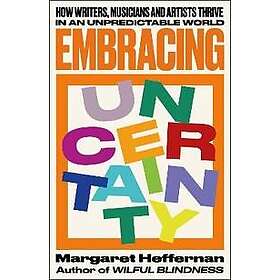 Embracing Uncertainty