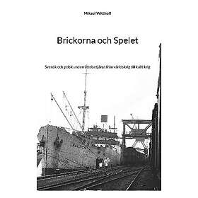Brickorna och Spelet : Svensk och polsk underrättelsetjänst från världskrig