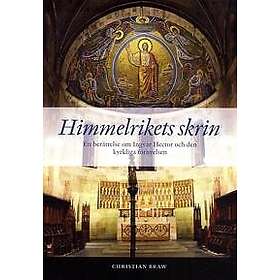 Himmelrikets skrin : en berättelse om Ingvar Hector och den kyrkliga förnyelsen