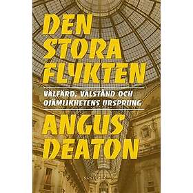 Den stora flykten : välfärd, välstånd och ojämlikhetens ursprung