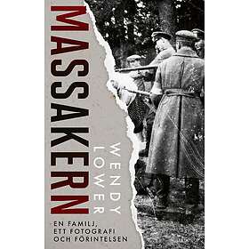 Massakern : en familj, ett fotografi och förintelsen
