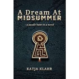 A dream at Midsummer : a puzzle hunt in a novel