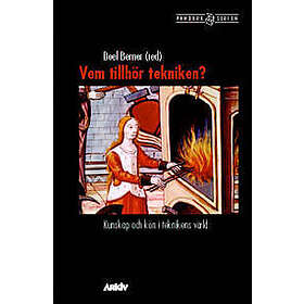 Vem tillhör tekniken? : kunskap och kön i teknikens värld