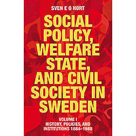 Social policy, welfare state, and civil society in Sweden. Vol. 1, History, poli