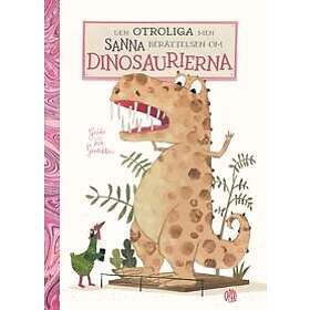 Den otroliga men sanna berättelsen om dinosaurierna