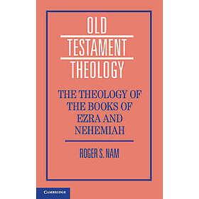 The Theology of the Books of Ezra and Nehemiah