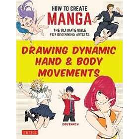 How to Create Manga: Drawing Dynamic Hand & Body Movements
