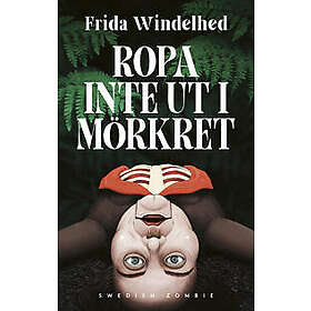 Ropa inte ut i mörkret