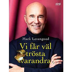 Vi får väl trösta varandra