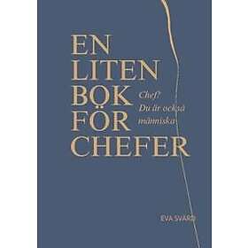 Chef? Du är också människa : En liten bok för chefer